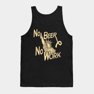 NO BEER NO WORK / Anti-Prohibition Chant Tank Top